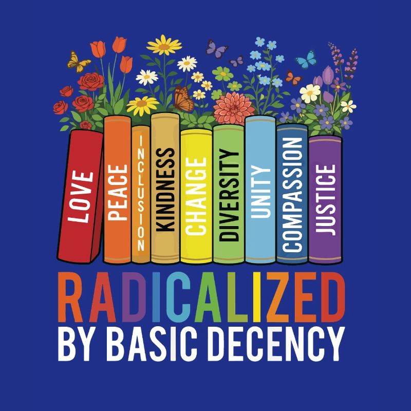 Radicalized Basic Decency Kindness Equality 
