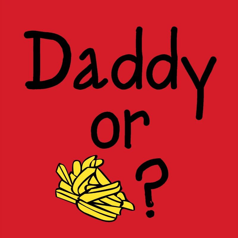 Daddy oder Chips?