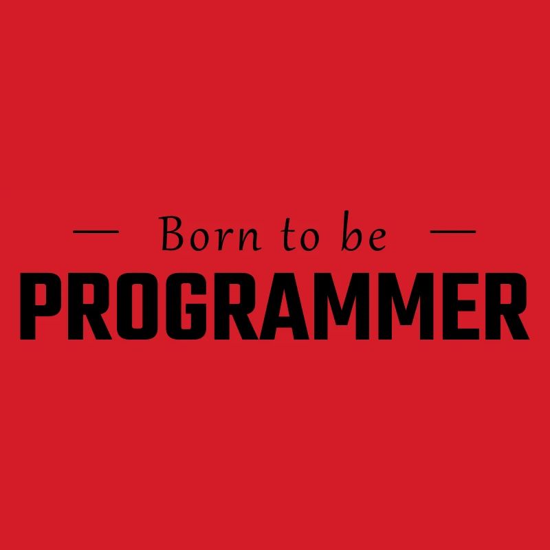 Geboren um PROGRAMMER zu sein