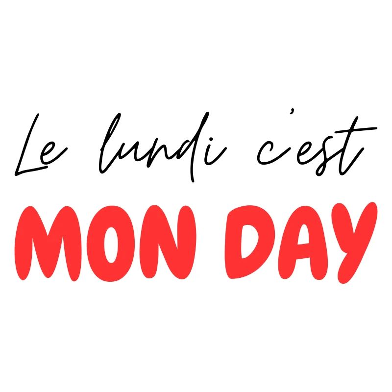 Le lundi c'est MON DAY - jeu de mot Franglais