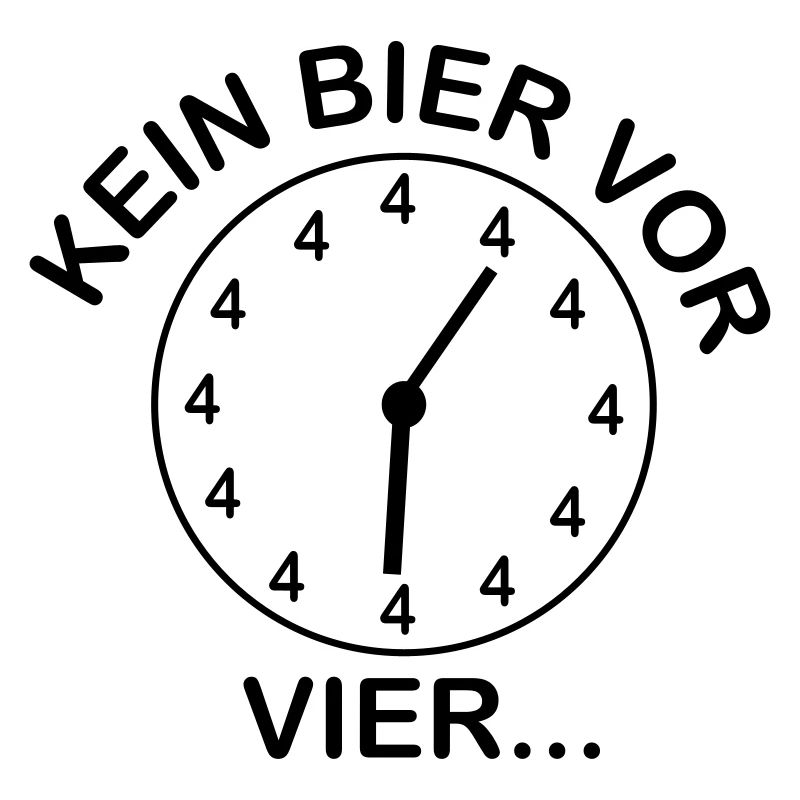 Kein Bier vor Vier