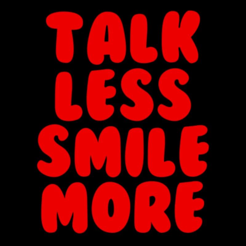 Talk less smile more red