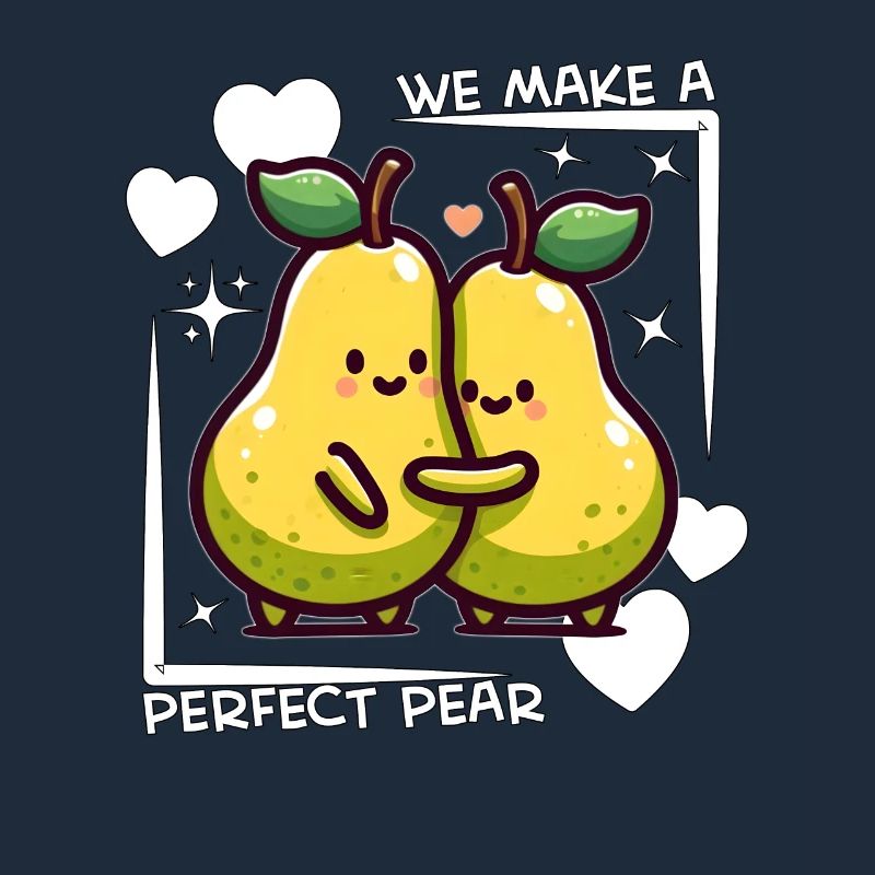 WE MAKE A PERFECT PEAR