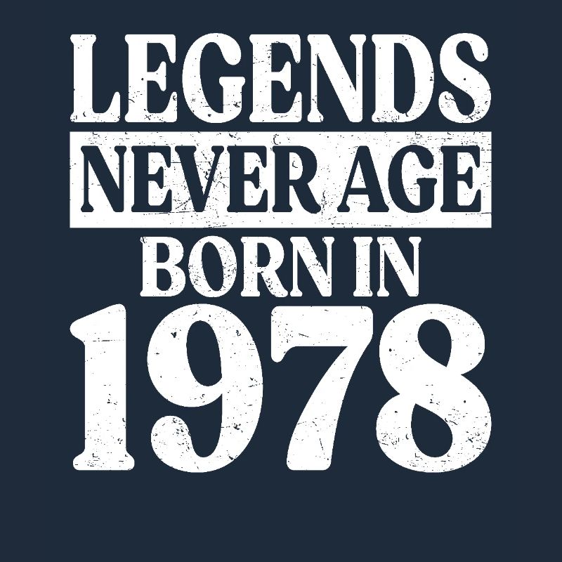 Legends Never Get Old Birthday 1978