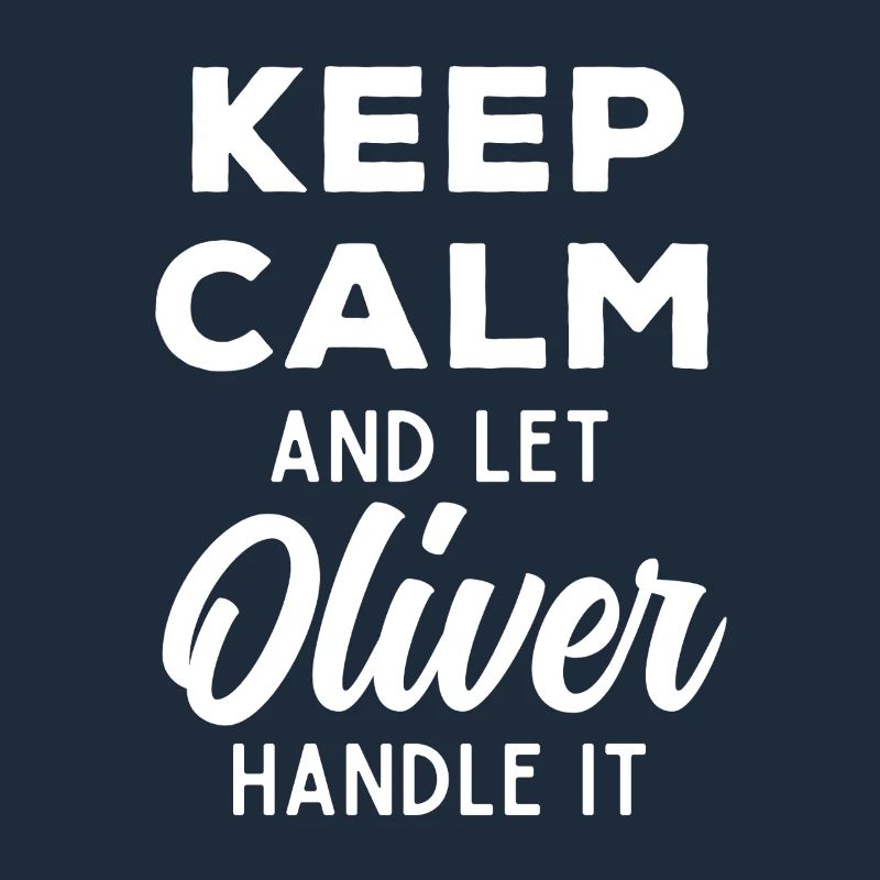 Keep Calm Lass Oliver das regeln Lustiger Spruch