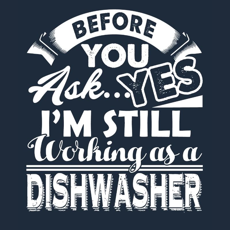 Dishwasher Working As A Dishwasher