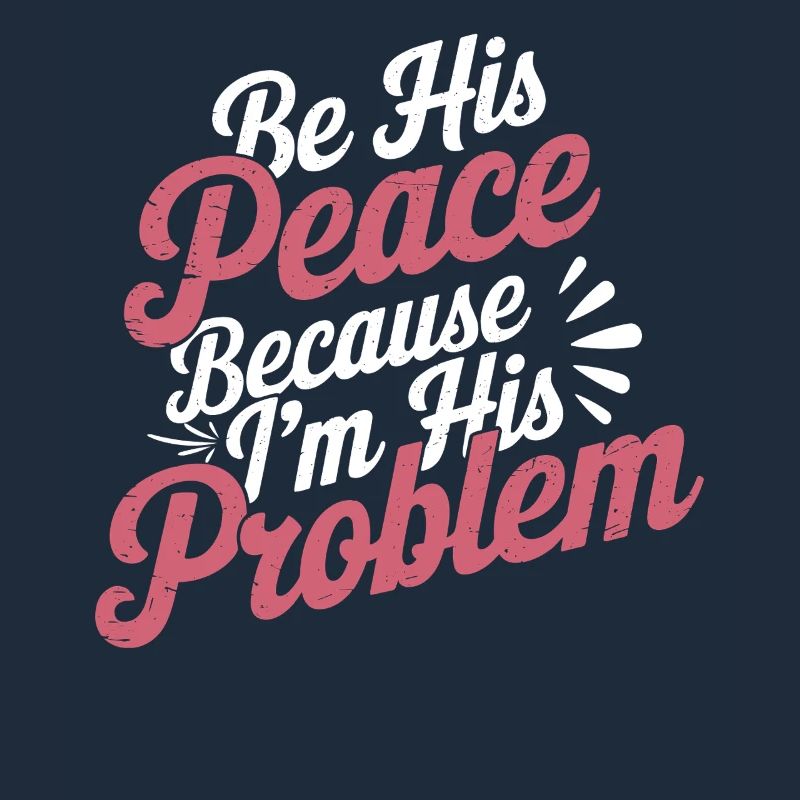 Be His Peace Because I'm His Problem 3