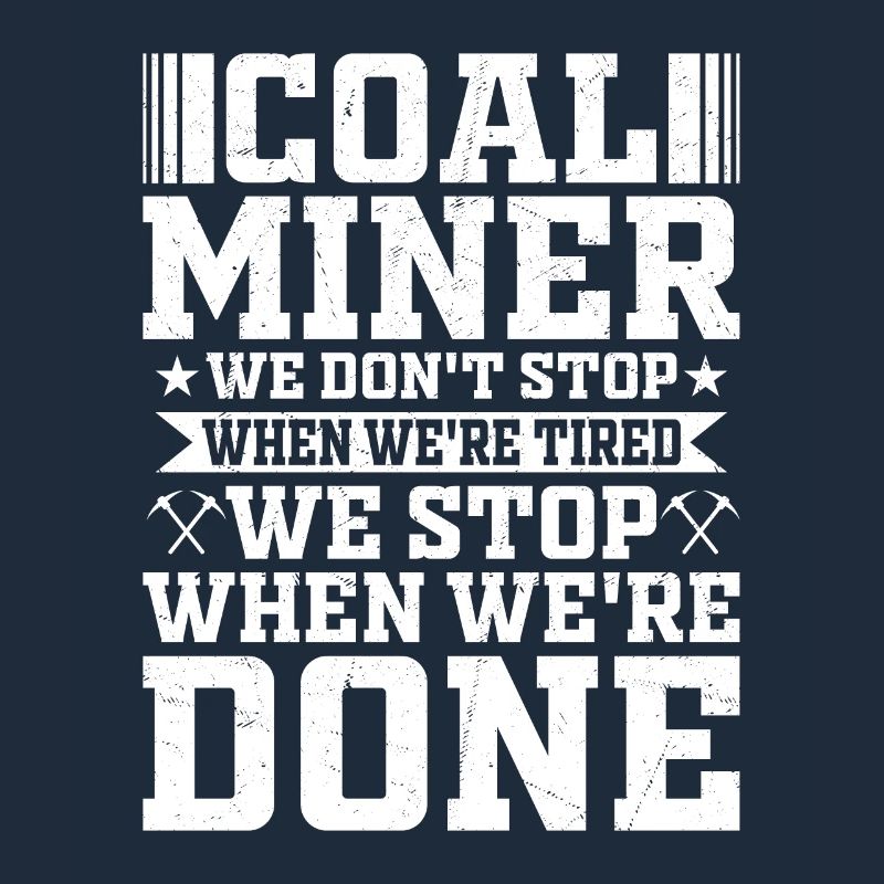 Coal Miners 6 Inches From Hell Mining Pickaxe