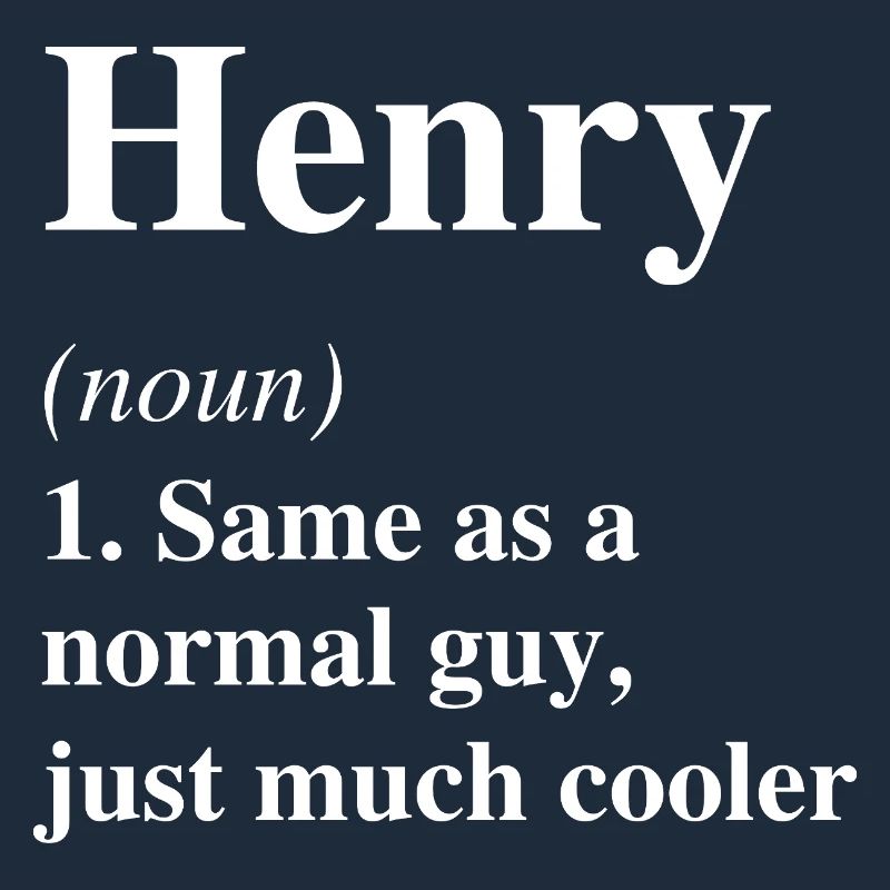 Henry Definition Cooler Name Spruch Geschenk
