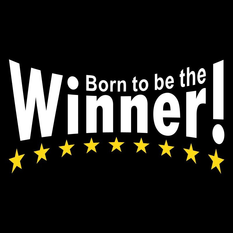 Born to be the Winner!