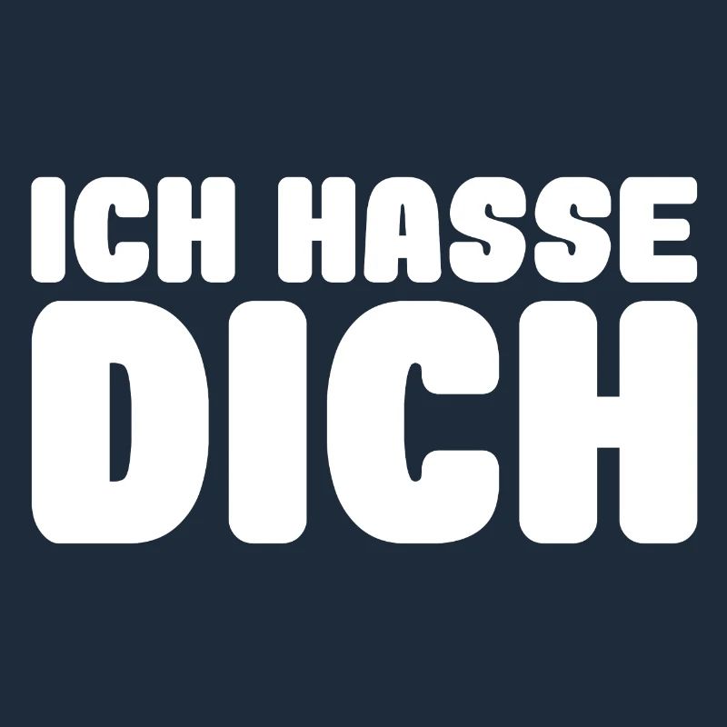 ich hasse dich