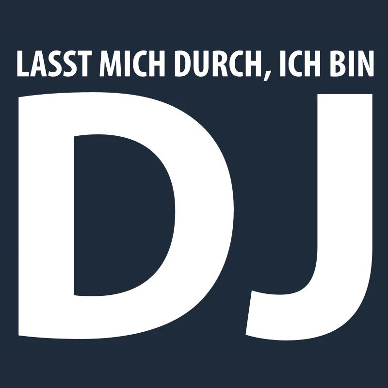 lasst mich durch, ich bin dj