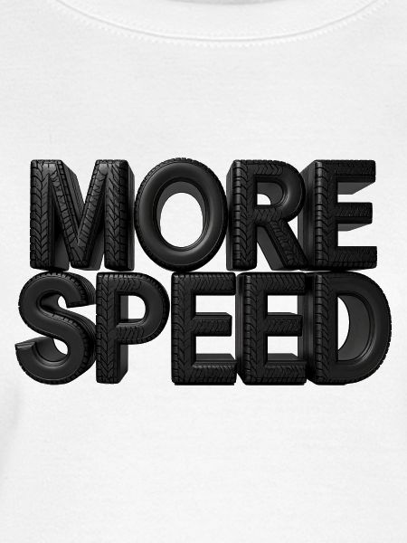 More Speed
