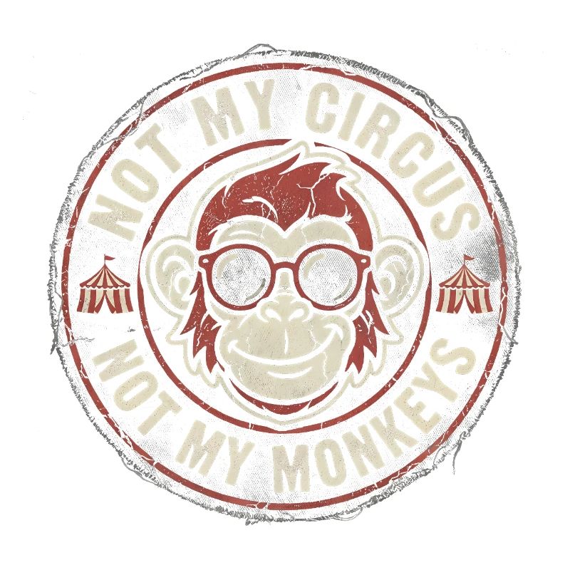 Pas mon cirque, pas mes singes