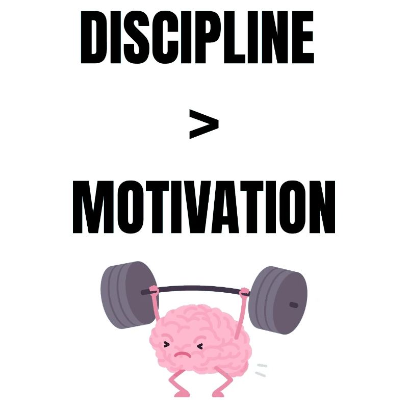 Discipline over motivation
