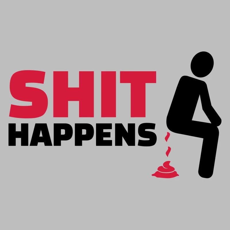 Shit happens
