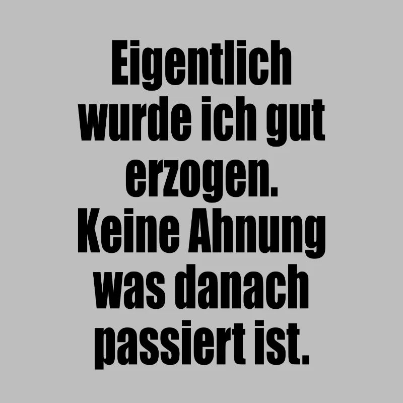 Eigentlich wurde ich gut erzogen Geschenkidee