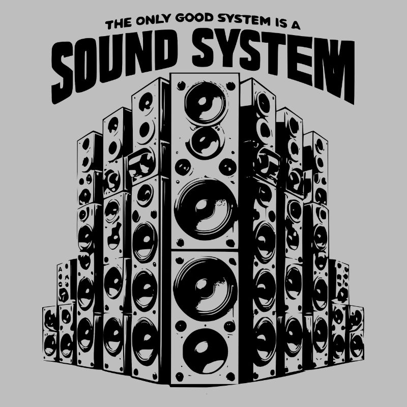 The only good system is a soundsystem