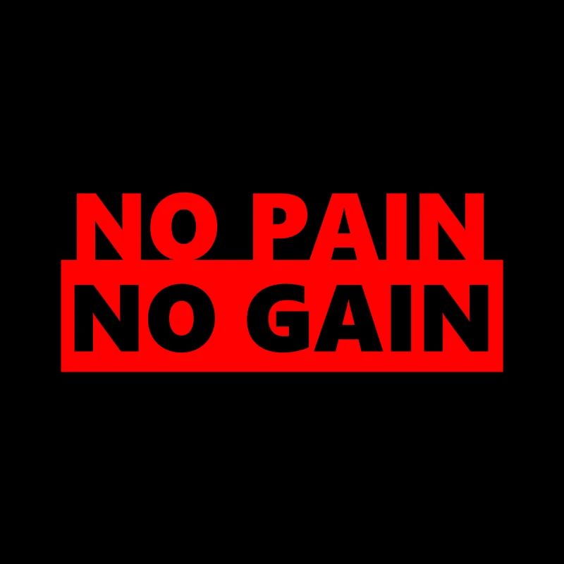 PAS DE DOULEUR PAS DE GAIN