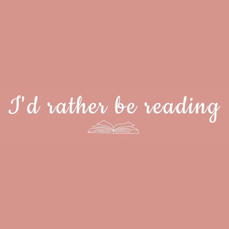 I'd Rather Be Reading Quote Tee