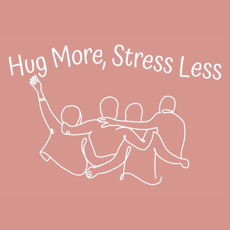 Hug More Stress Less
