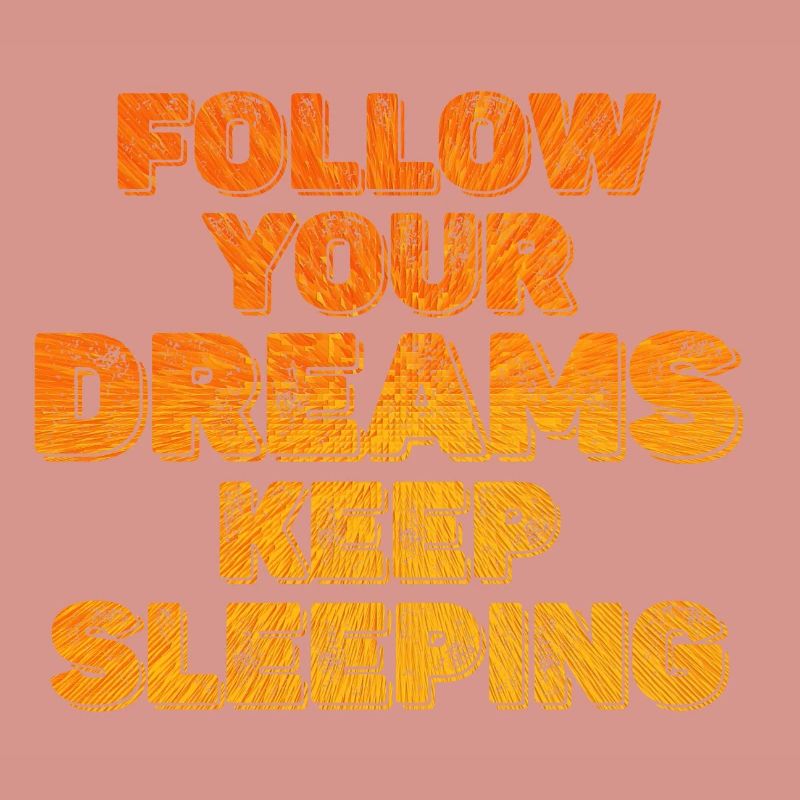 Keep Your Dreams Keep Sleeping