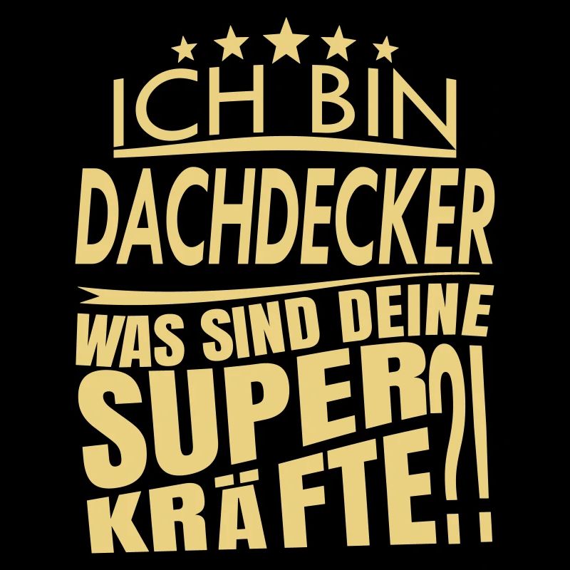 Ich bin DACHDECKER