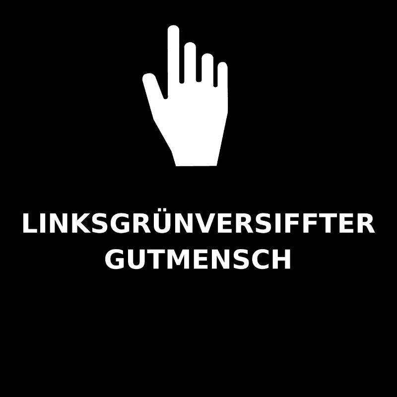 Linksgrünversiffter Gutmensch-Geschenk-Linker