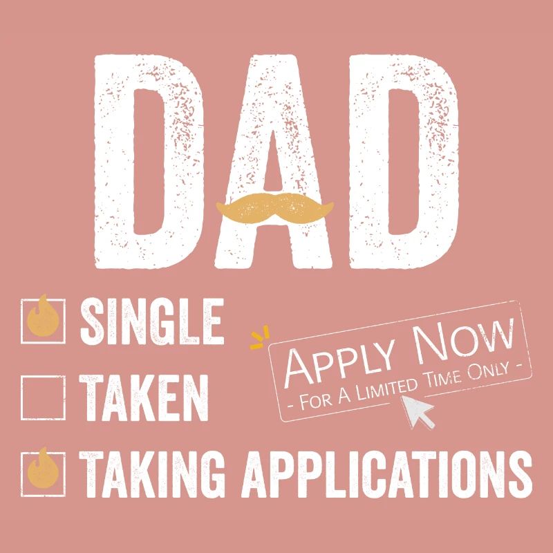 Single Dad taking application funny cool