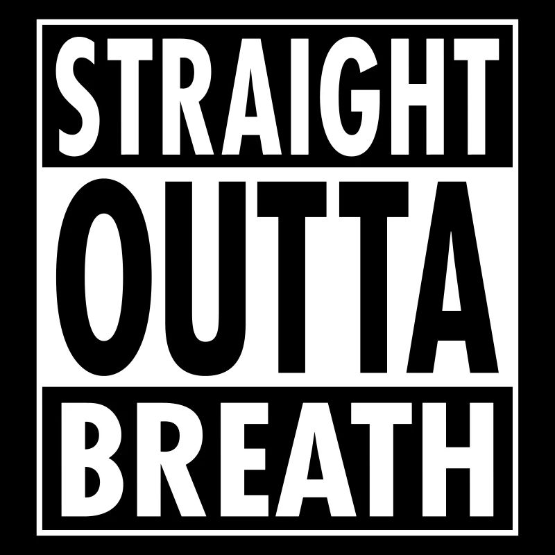 Straight Outta Breath