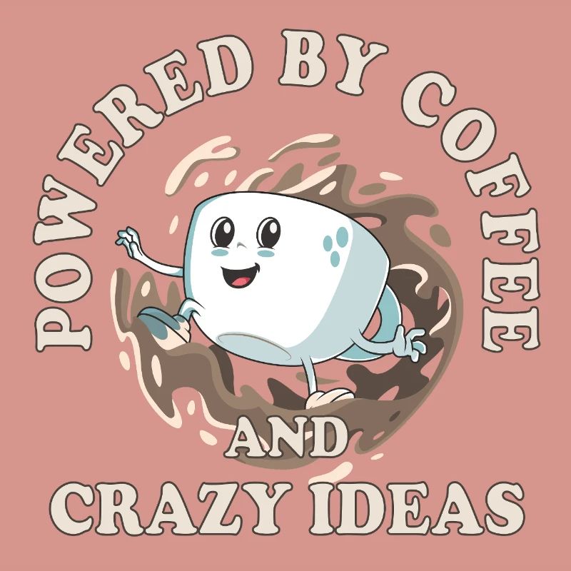 Powered by Coffee and Crazy Ideas – Coffee Design