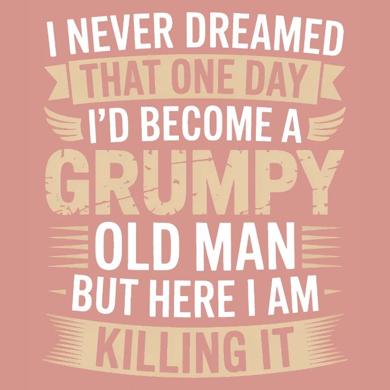 Grumpy Old Man Killing It