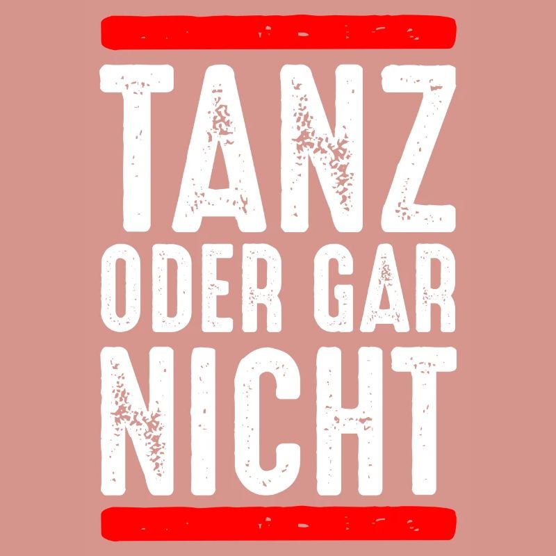 Tanz oder gar nicht