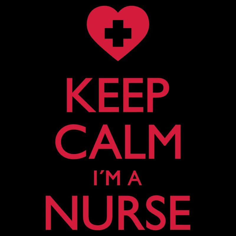 Keep calm I'm a nurse