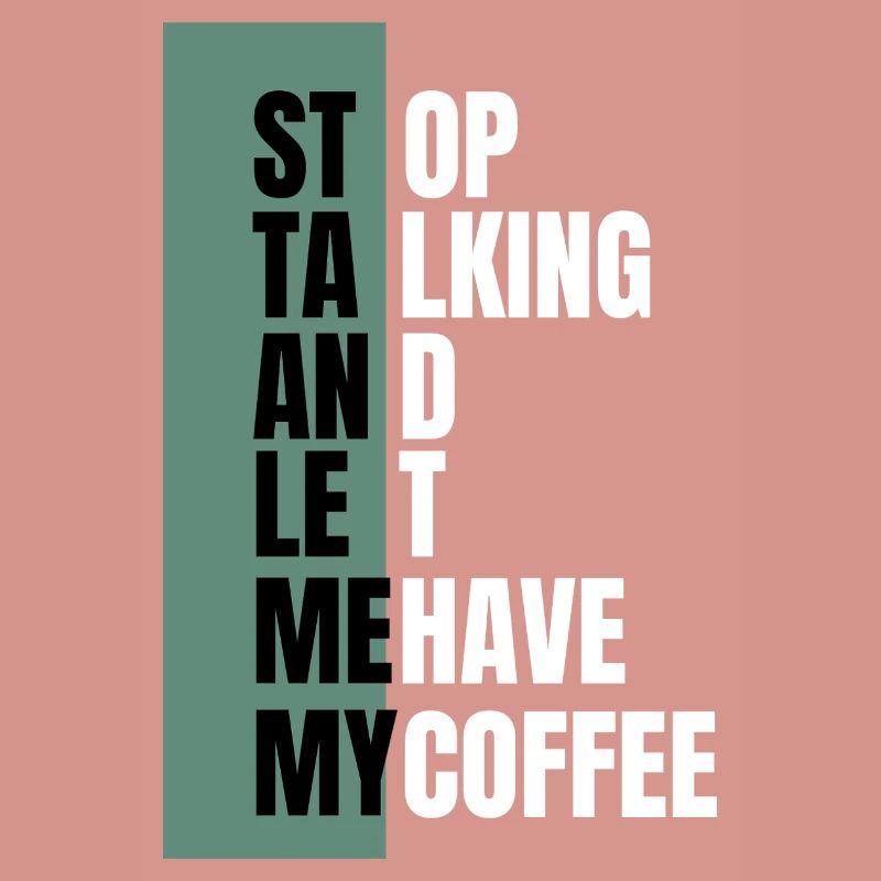 Stop Talking – Need Coffee First