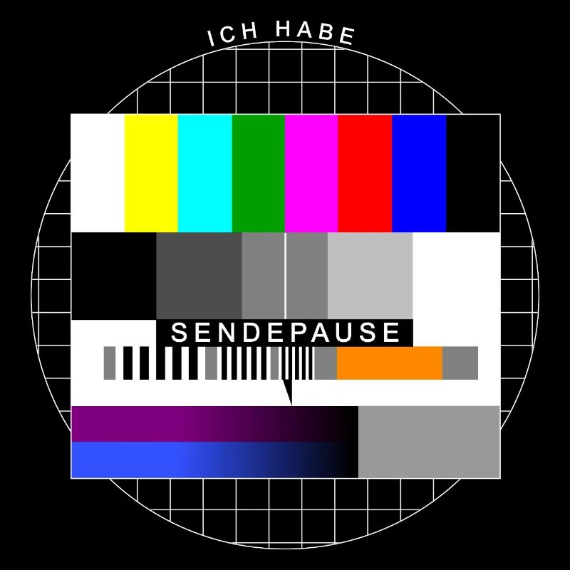 Ich habe Sendepause Testbild