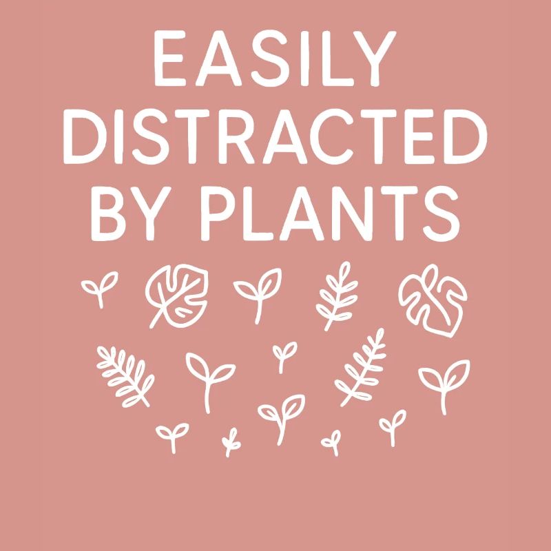 Easily Distracted By Plants Blätter