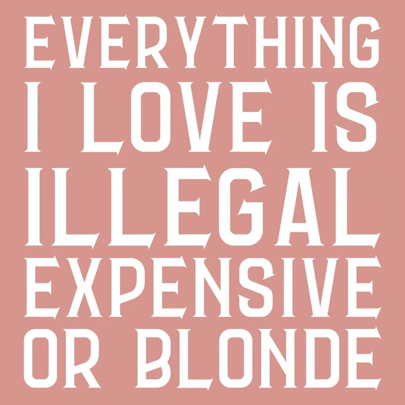 Everything I Love Is Illegal Dear Or Blond (Back)