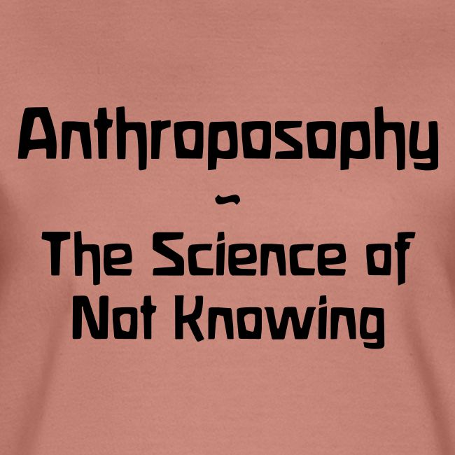Anthroposophy The Science of Not Knowing
