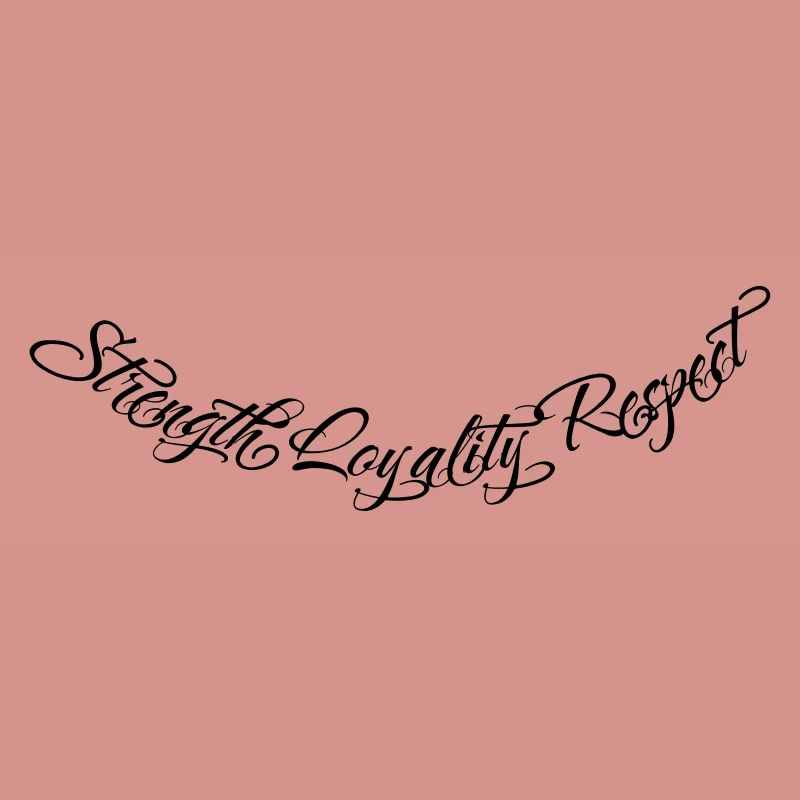 Strength Loyality Respect 2