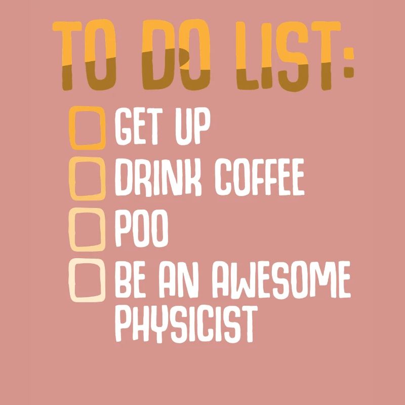 Physics Physicist Physics Student Physics Teacher