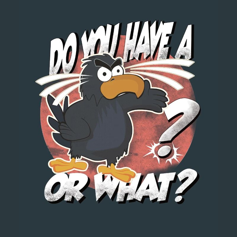 Hast Du einen Vogel? Oder was? lustiger Rabe