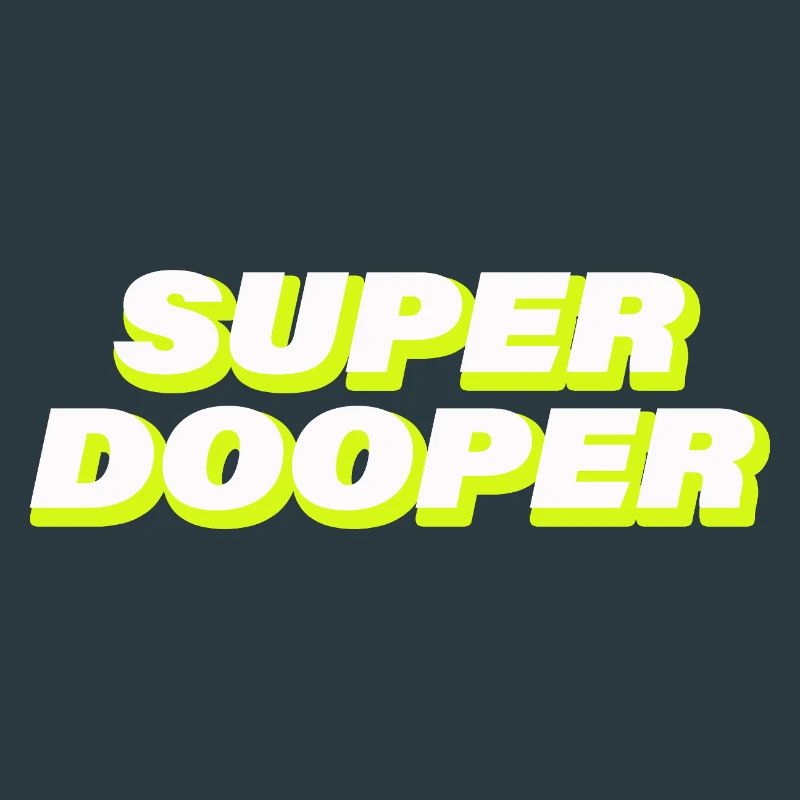 SUPER DOOPER