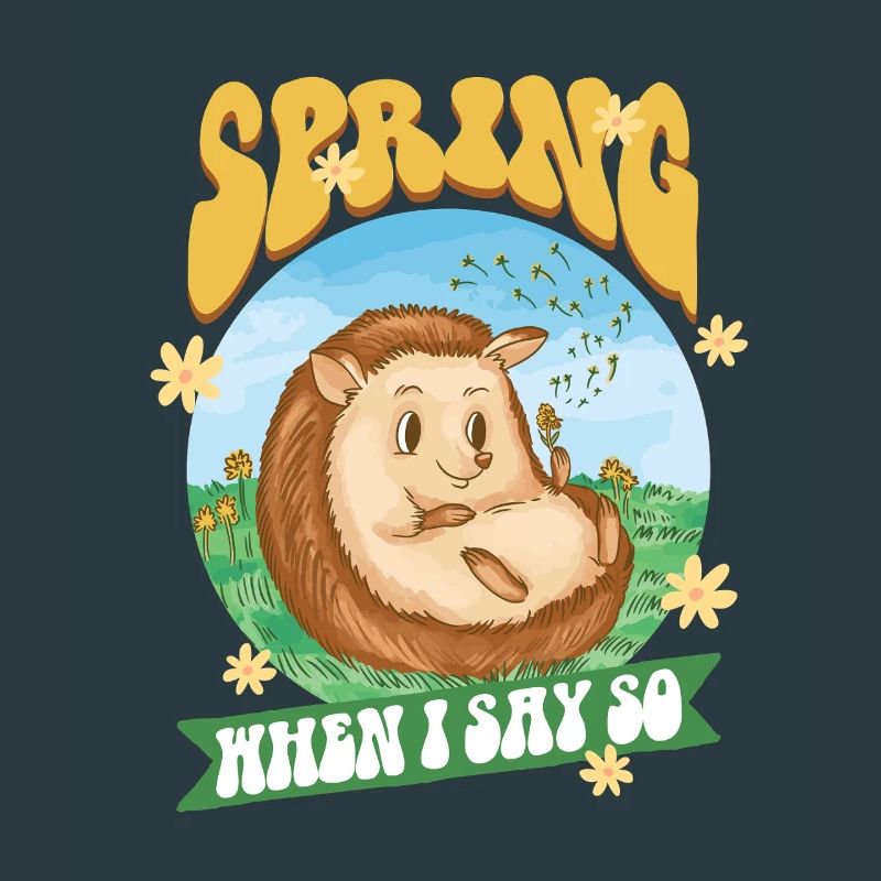 Igel Tag Hedgehog Day Spring When I Say So