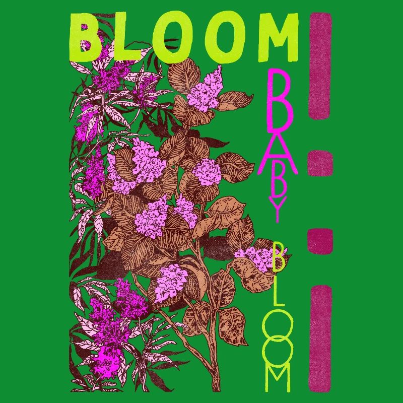 BLOOM BABY BLOOM