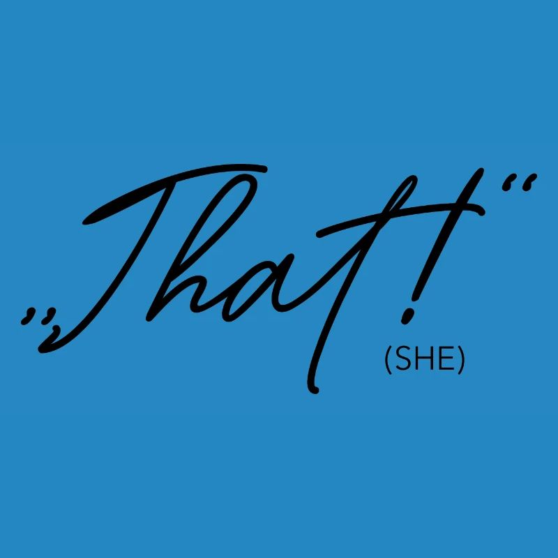THAT's what she said!
