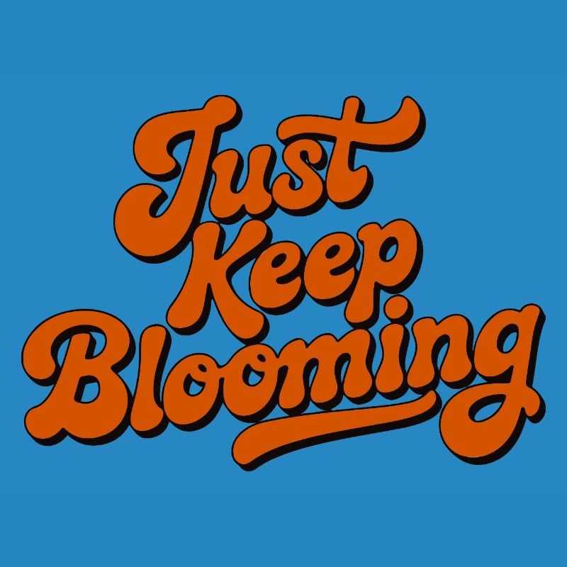 Bleib einfach weiter blühende Blumenschrift