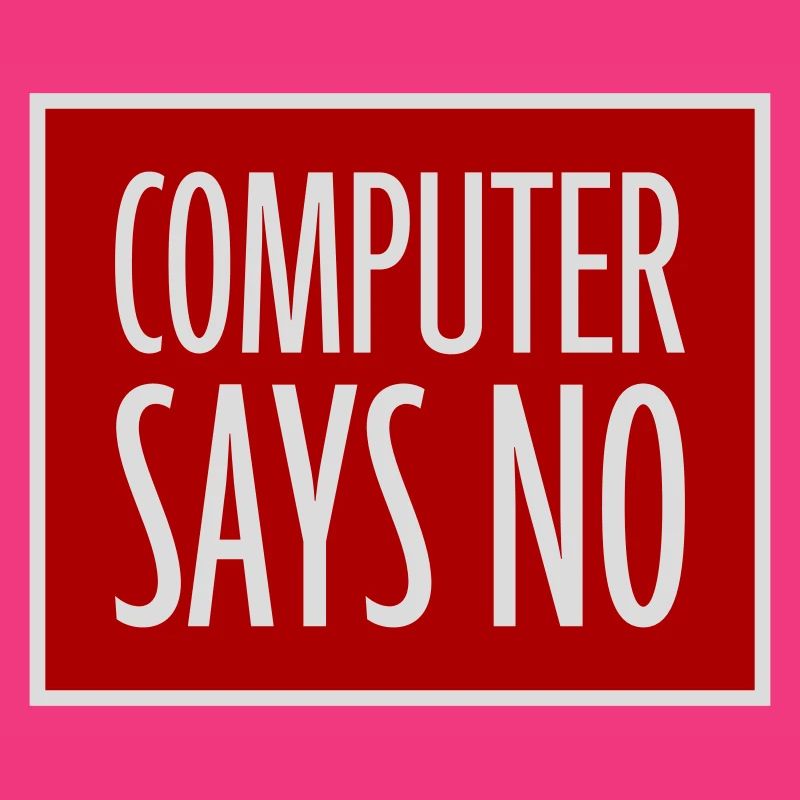 Computer Says No Lustig Programmierer Nerd Technik