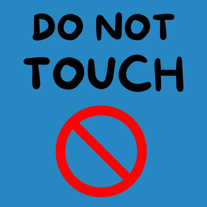 Do not touch 🚫