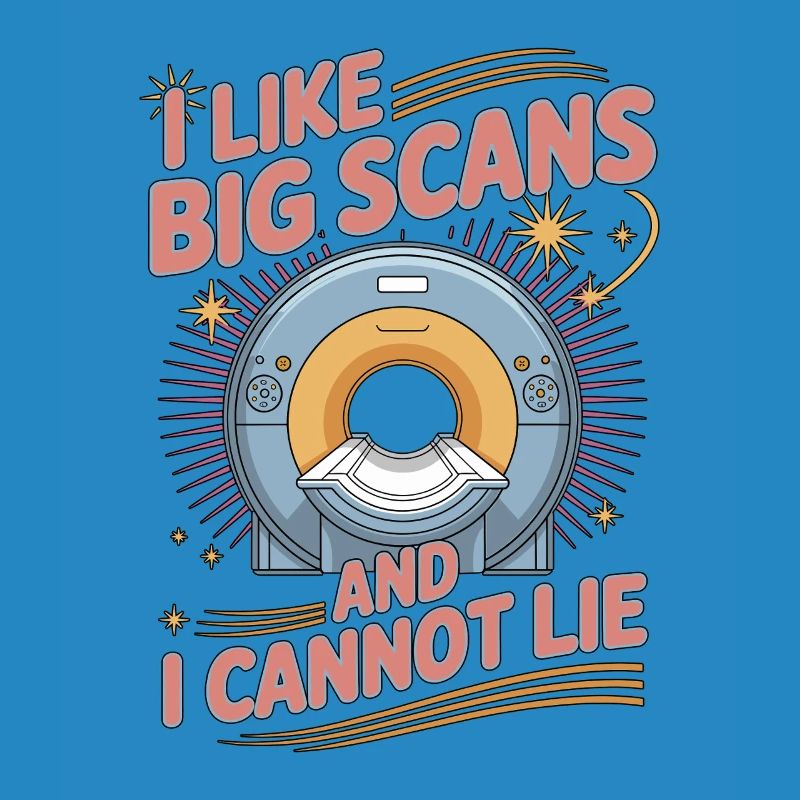 MRI Tech I Like Big Scans MRI Imaging Rad Tech